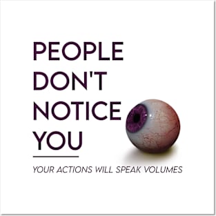 People don`t notice you Posters and Art